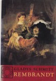 Carte Rembrandt de Gladys Schmitt - Pictor Olandez, Istoria Artei, Brosata, 13x20cm, Maghiara