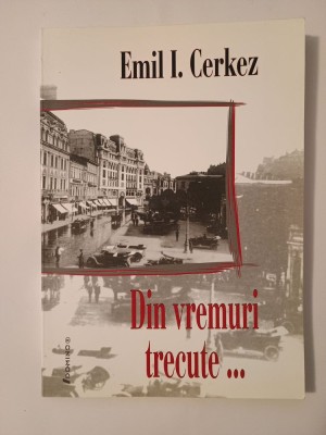 Emil I. Cerchez - Din vremuri trecute... foto