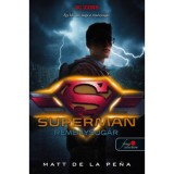 Superman - Rem&eacute;nysug&aacute;r - DC Legend&aacute;k 4. - Matt de la Pena