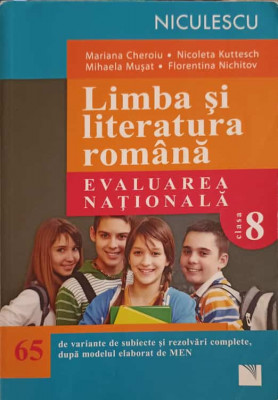 LIMBA SI LITERATURA ROMANA, EVALUAREA NATIONALA, CLASA 8-MARIANA CHEROIU, NICOLETA KUTTESCH, MIHAELA MUSAT, FLOR foto