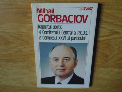 Mihail Gorbaciov Raportul politic al comitetului central al P.C.U.S. anul 1986 foto