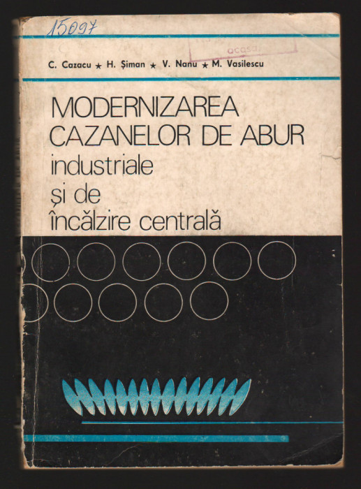 C10149 - MODERNIZAREA CAZANELOR DE ABUR INDUSTRIALE, INCALZIRE CENTRALA - CAZACU