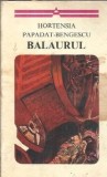 Balaurul - Hortensia Papadat Bengescu, Roman clasic Editura Minerva 1978 Literatura Romana Coperta Cartonata