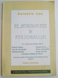 RE...INTRODUCERE IN PERSONALISM de CORNELIU LEU , 2000 ,