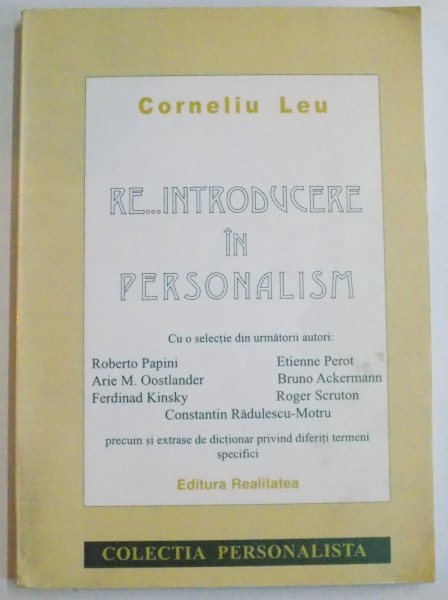 RE...INTRODUCERE IN PERSONALISM de CORNELIU LEU , 2000 ,