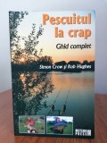 Cumpara ieftin Simon Crow/Rob Hughes, Pescuitul la crap. Ghid complet