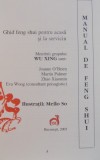 MANUAL DE FENG SHUI , GHID FENG SHUI PENTRU ACASA SI LA SERVICIU de WU XING , 2005