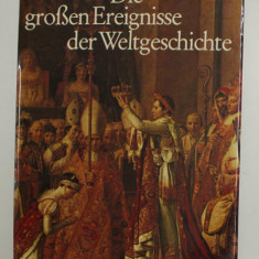 DIE GROSEN EREIGNISSE DER WELT GESCHICHTE , texte OTTOE ZIERER , bildauswahl HERBERT REINOS , ANII '80