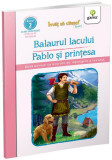 Balaurul lacului &bull; Pablo și prințesa - Paperback brosat - Gama