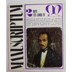 MANUSCRIPTUM , REVISTA TRIMESTRIALA EDITATA DE MUZEUL LITERATURII ROMANE , ANUL IV , NR. 2 , 1973