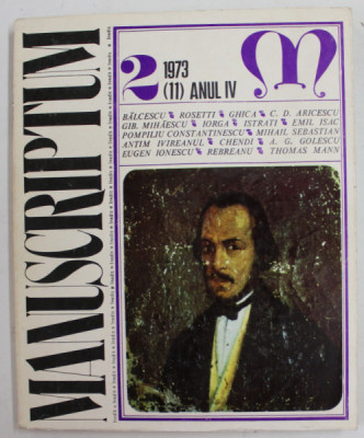 MANUSCRIPTUM , REVISTA TRIMESTRIALA EDITATA DE MUZEUL LITERATURII ROMANE , ANUL IV , NR. 2 , 1973 foto