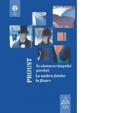 In cautarea timpului pierdut - La umbra fetelor in floare - Marcel Proust
