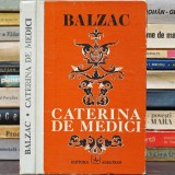 Caterina de Medici, autor Honore de Balzac - Editura Albatros.