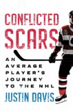 Conflicted Scars: An Average Player&#039;s Journey to the NHL