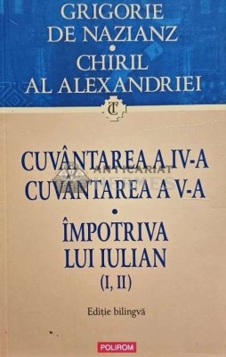 Cuvantarea a IV-a, Cuvantarea a V-a. Impotriva lui Iulian (I,II) - 2020 - Chiril Al Alexandriei (AB233) foto