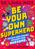 Be Your Own Superhero | Laura Meek, Penguin Books Ltd