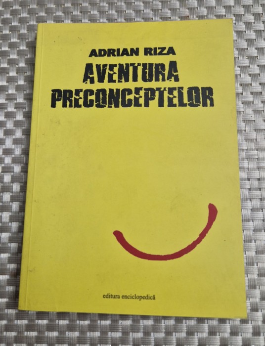 Aventura preconceptelor Adrian Riza