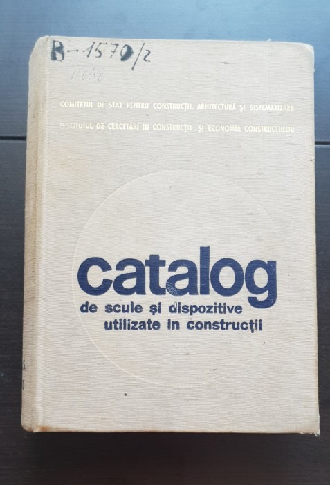 Catalog de scule și dispozititve utilizate &icirc;n construcții (716 pag.) - COMITETUL DE STAT PENTRU CONSTRUCȚII, ARHITECTURĂ ȘI SISTEMATIZARE