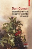 aceste lucruri care nu se vor schimba niciodata - Dan Coman