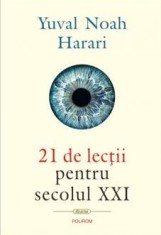 21 de lectii pentru secolul XXI - Yuval Noah Harari - Polirom