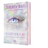 Descatuseaza-ma. A doua carte din seria Noua Republica - Tahereh Mafi