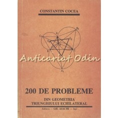 200 De Probleme Din Geometria Triunghiului Echilateral - Constantin Cocea