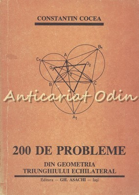 200 De Probleme Din Geometria Triunghiului Echilateral - Constantin Cocea foto