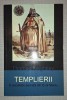 Templierii: Societate Secretă Medievală - Thomas Keightley, Herald 2013, Istorie, Ediție Broșată