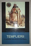 Templierii: O Societate Secretă din Evul Mediu - Thomas Keightley, Herald 2013. Carte de Istorie
