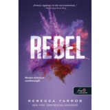 Rebel - A Reneg&aacute;tok 3. - Rebecca Yarros