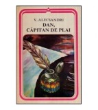 Vasile Alecsandri - Dan, Capitan de Plai - 118879