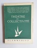 Th&eacute;&acirc;tre et collectivit&eacute; &ndash; Aut. Francis Ambri&egrave;re ș.a., Ed. Flammarion, 1953