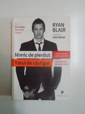 NIMIC DE PIERDUT , TOTUL DE CASTIGAT de RYAN BLAIR , DON YAEGER, 2010 foto
