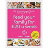 Feed Your Family for &pound;20 a Week