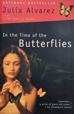 The Time of the Butterflies - Julia Alvarez