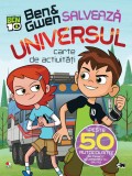 Ben 10. Ben &amp;amp; Gwen salvează universul. Carte de activități