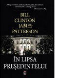 In lipsa presedintelui - Bill Clinton, James Patterson