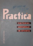 PRACTICA CRITERIUL ADEVARULUI IN STIINTA