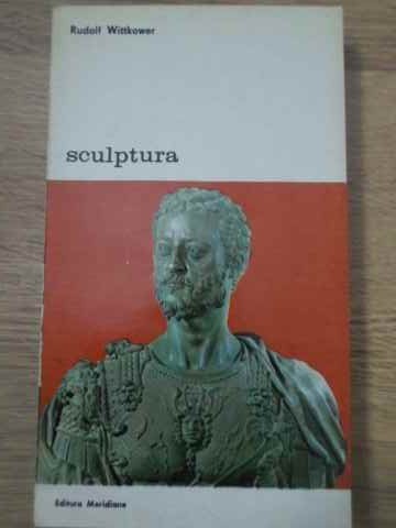 SCULPTURA. PROCEDEE SI PRINCIPII-RUDOLF WITTKOWER-335105