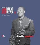 Charlie Parker. Mari cantareti de Jazz si Blues. Volumul 9/***