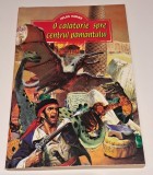 O calatorie spre centrul Pamantului - Jules Verne