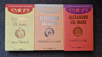 ALEXANDRU CEL MARE - Valerio Massimo Manfredi (3 volume) foto