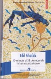 Carte Elif Shafak - 10 minute si 38 de secunde in lumea asta stranie, Editura Polirom, 2022, Brosata, Romana, Stare Buna