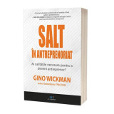 Salt &icirc;n antreprenoriat - Paperback brosat - Gino Wickman - Act și Politon