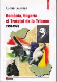 AS - LUCIAN LEUȘTEAN - ROM&Acirc;NIA, UNGARIA ȘI TRATATUL DE LA TRIANON, 1918-1920 (CU SUBLINIERI)