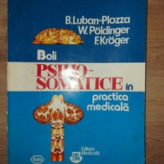 Boli psiho-somatice in practica medicala- B. Luban-Plozza, W. Poldinger