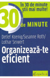 Organizeaza-te eficient in 30 de minute, Creative Publishing