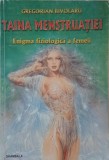 Taina menstruatiei. Enigma fiziologica a femeii - Gregorian Bivolaru Carte