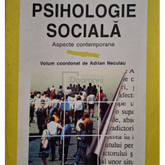 Adrian Neculau - Psihologie sociala. Aspecte contemporane (editia 1996)