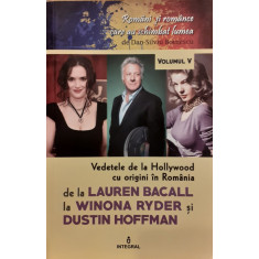 Vedetele de la Hollywood cu origini in Romania de la Lauren Bacall la Winona Ryder si Dustin Hoffman